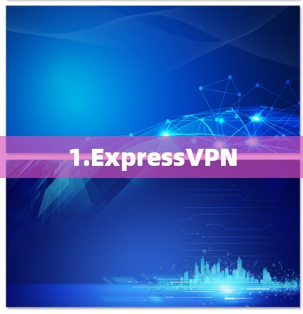 1.ExpressVPN